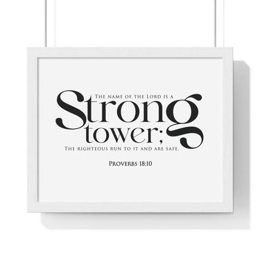 Strong Tower framed Bible verse wall art, Proverbs 18:10, black lettering on white with a white wooden frame