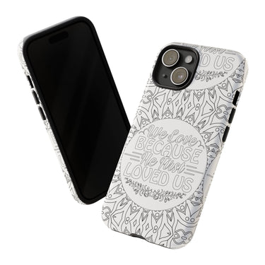 We Love Because He First Loved Us Christian Tough Phone Case