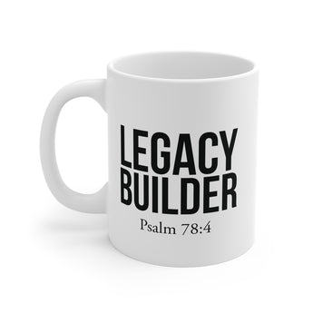 Faith Culture Legacy Builder Christian Mug | Psalm 78:4 Father’s Day Gift