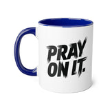 Faith Culture - Pray On It - Christian Accent Coffee Mug, 11oz