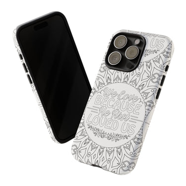 We Love Because He First Loved Us Christian Tough Phone Case