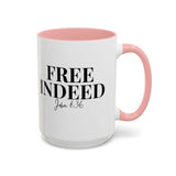Faith Culture - Free Indeed John 8:36 Christian Accent Mug, 11oz & 15oz | Bold Faith Declaration 15oz Pink