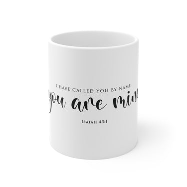 Faith Culture You Are Mine Scripture Mug – White | Isaiah 43:1 Christian Identity Coffee Mug