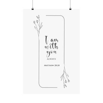 Faith Culture I Am With You Always Matthew 28:20 Christian Matte Poster | Minimal Floral Scripture Wall Art Print