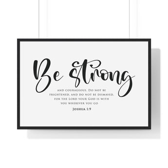 Be Strong Script framed Christian wall art, Joshua 1:9, black lettering on white with a black wooden frame