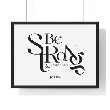 Be Strong and Courageous Bold framed Bible verse wall art, Joshua 1:9, black lettering on white with a black wooden frame