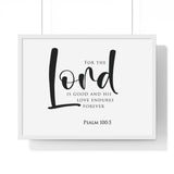 The Lord Is Good framed Christian wall art, Psalm 100:5, black lettering on white with a white wooden frame