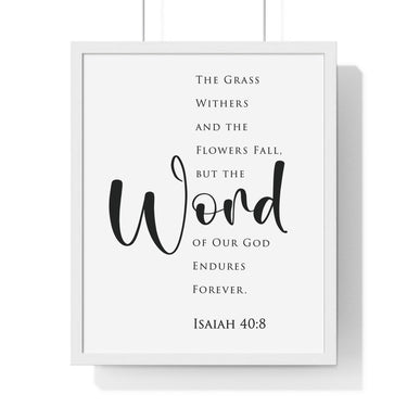 The Word Endures Forever framed Bible verse wall art inspired by Isaiah 40:8, white frame with black and white scripture typography