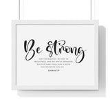 Be Strong Script framed Christian wall art, Joshua 1:9, black lettering on white with a white wooden frame
