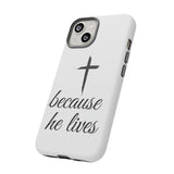 Because He Lives Tough Case