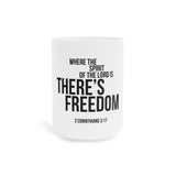 Where the Spirit Is There’s Freedom Christian Mug | 2 Corinthians 3:17 Scripture Gift 15oz White