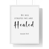 By His Stripes framed Christian wall art inspired by Isaiah 53:5, white frame with black and white scripture typography