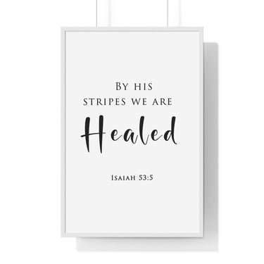 By His Stripes framed Christian wall art inspired by Isaiah 53:5, white frame with black and white scripture typography