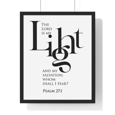 The Lord Is My Light framed Christian wall art inspired by Psalm 27:1, black frame with black and white scripture typography
