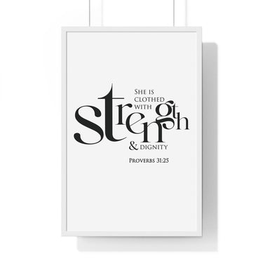 Strength and Dignity framed Christian wall art inspired by Proverbs 31:25, white frame with black and white scripture typography