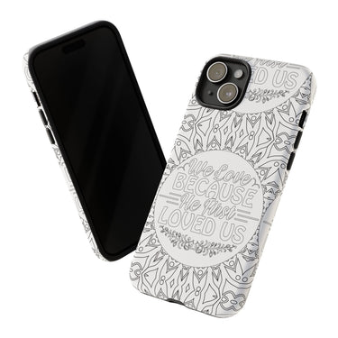 We Love Because He First Loved Us Christian Tough Phone Case