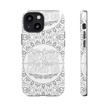 We Love Because He First Loved Us Christian Tough Phone Case iPhone 13 Mini Matte