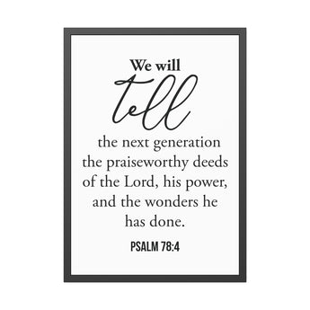 Faith Culture We Will Tell The Next Generation Framed Christian Wall Art | Psalm 78:4 Father’s Day Gift