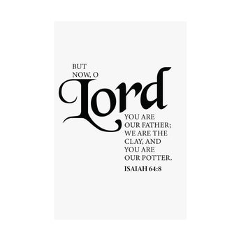 Faith Culture - Lord You Are Our Father Christian Poster Isaiah 64:8 Scripture Wall Art 24″ x 36″ Matte