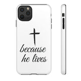 Because He Lives Tough Case iPhone 11 Pro Max Matte