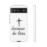Because He Lives Tough Case Google Pixel 6 Matte