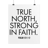 True North Strong in Faith Christian Poster | Psalm 121:1-2 Scripture Wall Art 16" x 20" (Vertical)