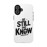 Faith Culture – Be Still and Know Psalm 46:10 Christian Tough Phone Case