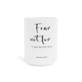 Faith Culture Fear Not I Am With You Scripture Mug – White | Isaiah 41:10 Christian Coffee Cup