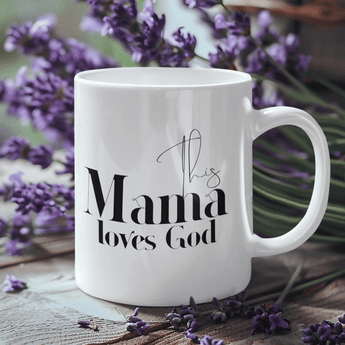 Faith Culture - This Mama Loves God - Christian Ceramic Mug (11oz)