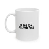 Faith Culture – If the Son Sets You Free Christian Mug – John 8:36 Scripture Mug, 11oz & 15oz
