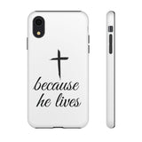 Because He Lives Tough Case iPhone XR Matte