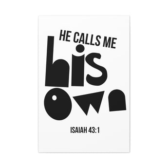 Faith Culture He Calls Me His Own Canvas Print | Isaiah 43:1 Christian Wall Art