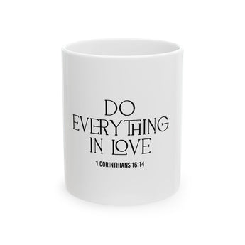 Do Everything in Love Christian Mug | 1 Corinthians 16:14