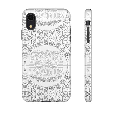We Love Because He First Loved Us Christian Tough Phone Case iPhone XR Glossy