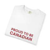 Faith Culture - Proud to Be Canadian Unisex T-Shirt – White | Bold Patriotic Statement Tee