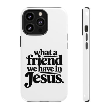 Faith Culture – What a Friend We Have in Jesus Christian Tough Phone Case
