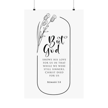 Faith Culture But God Romans 5:8 Christian Matte Poster | Christ Died For Us Scripture Wall Art Print