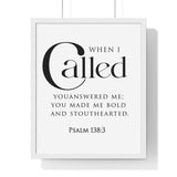 When I Called Bold Lettering framed Bible verse wall art inspired by Psalm 138:3, white frame with black and white scripture typography