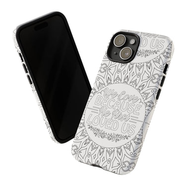 We Love Because He First Loved Us Christian Tough Phone Case