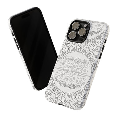 We Love Because He First Loved Us Christian Tough Phone Case