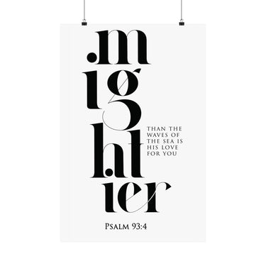 Faith Culture Mightier Psalm 93:4 Christian Matte Poster | Minimal Scripture Print