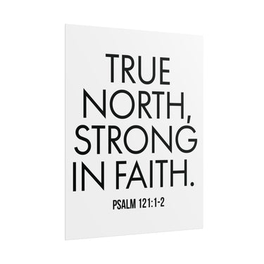 True North Strong in Faith Christian Poster | Psalm 121:1-2 Scripture Wall Art