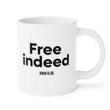Free Indeed Christian Mug | John 8:36 Bible Verse Gift 20oz White