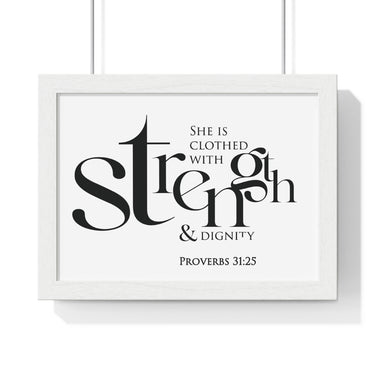 Strength and Dignity Bold framed Christian wall art, Proverbs 31:25, black lettering on white with a white wooden frame