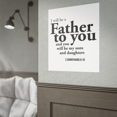 Faith Culture I Will Be A Father To You Christian Wall Poster | 2 Corinthians 6:18 Father’s Day Gift