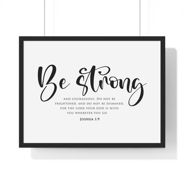 Be Strong Script framed Christian wall art, Joshua 1:9, black lettering on white with a black wooden frame