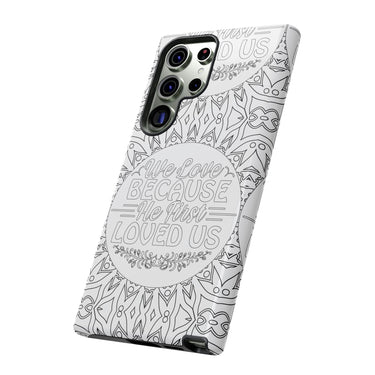 We Love Because He First Loved Us Christian Tough Phone Case