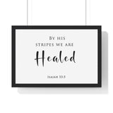 By His Stripes framed Christian wall art, Isaiah 53:5, black lettering on white with a black wooden frame