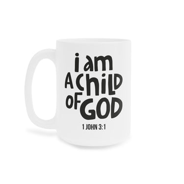 Faith Culture - I Am a Child of God Christian Mug - 1 John 3:1 | Father’s Day Faith Gift