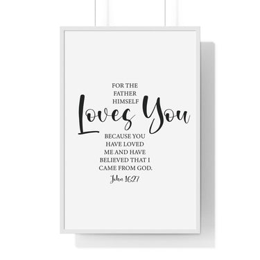 Faith Culture - John 16:27 Christian Scripture Wall Art The Father Loves You 24″ x 36″ White